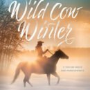 A WILD COW WINTER